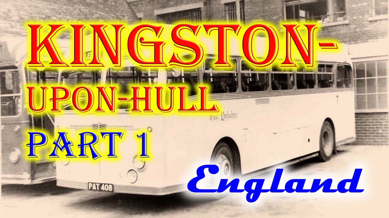 Old photos of Kingston-upon-Hull, England, United Kingdom, part 1