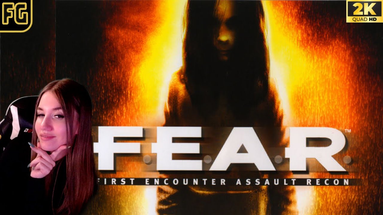 ПЕРВЫЙ ВЗГЛЯД НА F.E.A.R.   ➤ F.E.A.R.  ➤ Девушка стримит