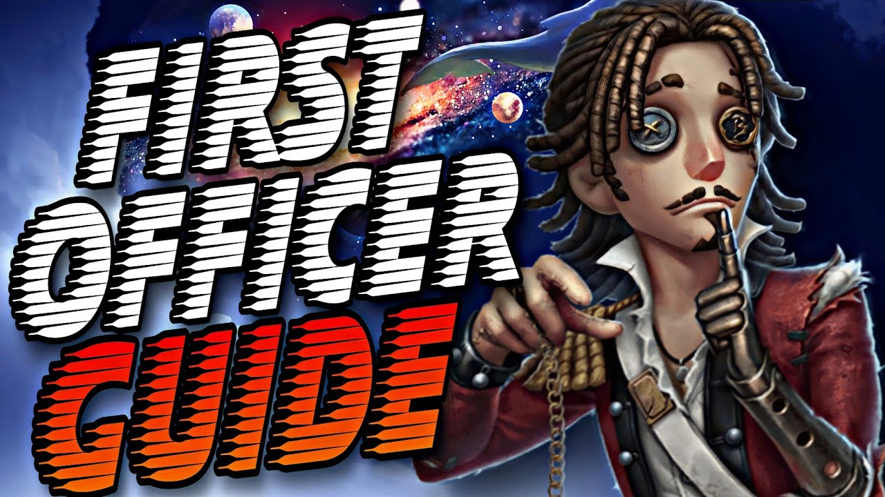 LEARN HOW TO USE FIRST OFFICER THE RIGHT WAY [IdentityV⏱️Guide]