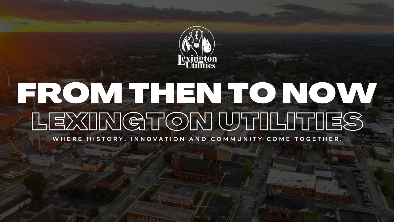 From Then to Now - Lexington Utilities