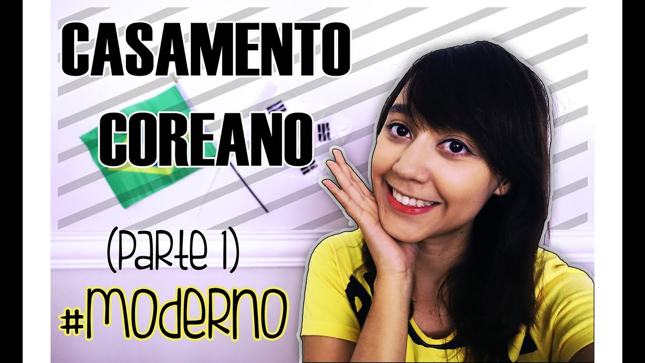 MEU CASAMENTO COREANO - PARTE 1 (MODERNO)