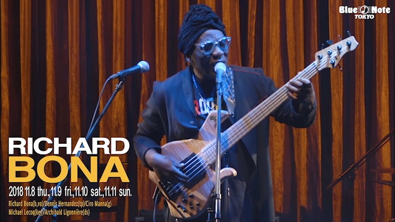 RICHARD BONA @Blue Note Tokyo（2018.11.8 thu.）