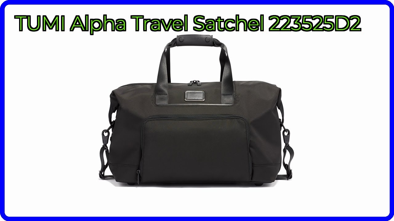 REVIEW (2026): TUMI Alpha Travel Satchel 223525D2. ESSENTIAL details.