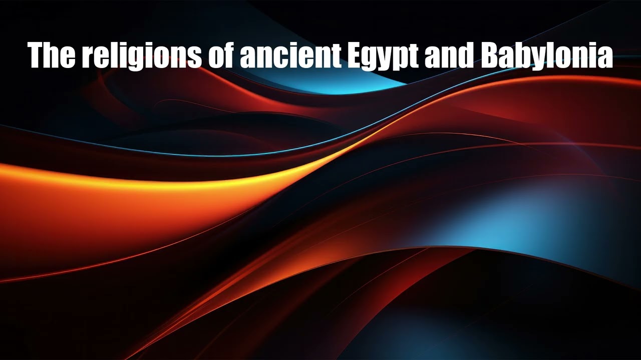 The Religions of Ancient Egypt and Babylonia | Gods, Myth, and Early Theology