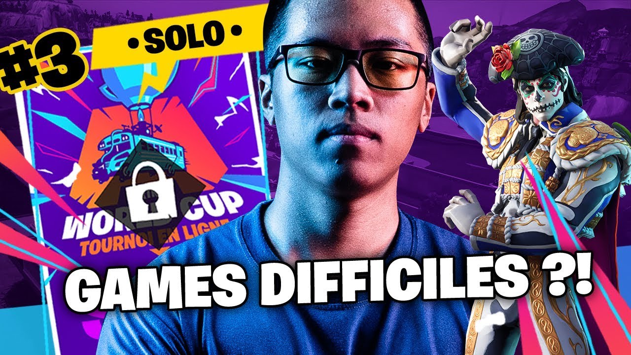 #3 QUALIFICATION SOLO DEMI-FINALE WORLD CUP ► GAMES DIFFICILES ?!  - partie 5