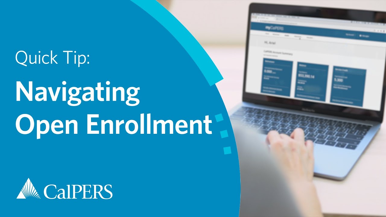 CalPERS Quick Tip | Navigating Open Enrollment