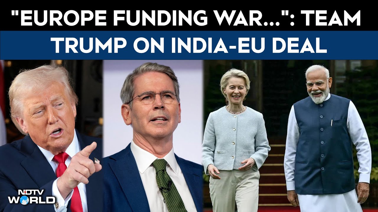 India EU Trade Deal | 'Europe Funding War Against Itself With India-EU Trade Deal': Team Trump