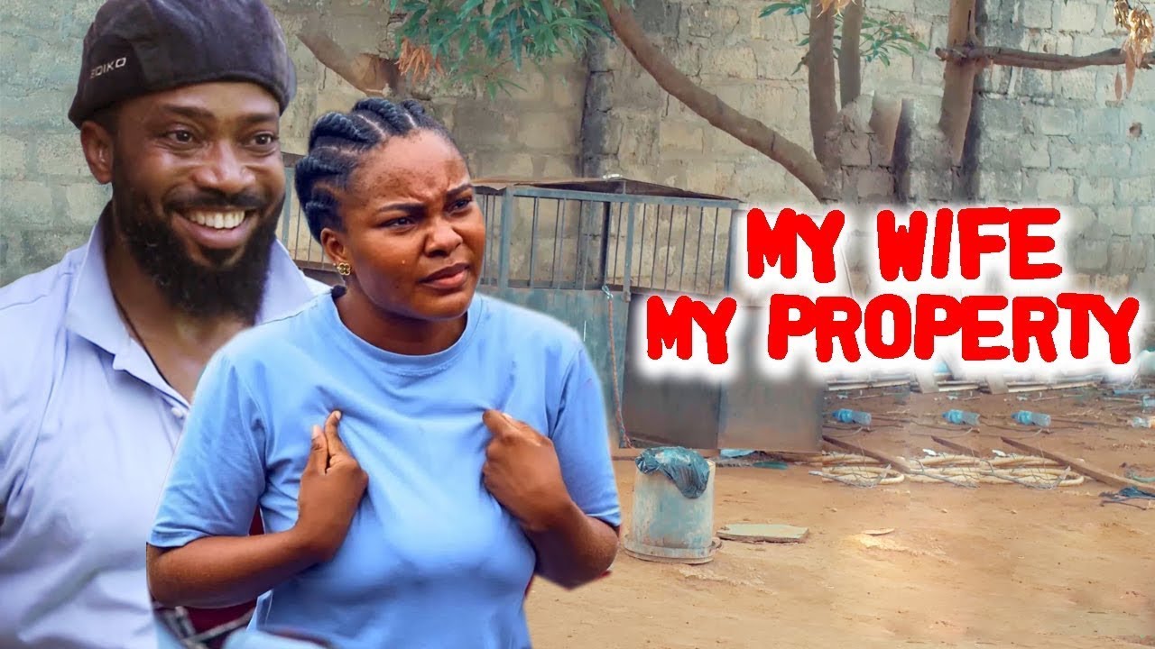 MY WIFE MY PROPERTY  _  (2026 COMPLETE TRENDING NOLLYWOOD FULL MOVIE )