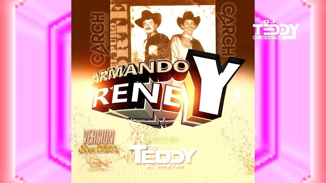Mix Armando Y Rene Version Cumbia Dj Teddy El Master