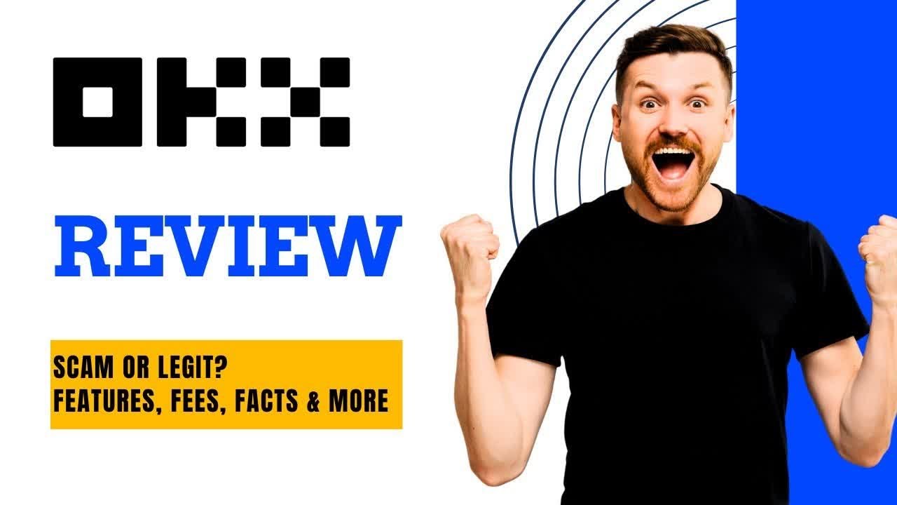 OKX Review &ndash; Scam or Legit? Features, Fees, Facts & More