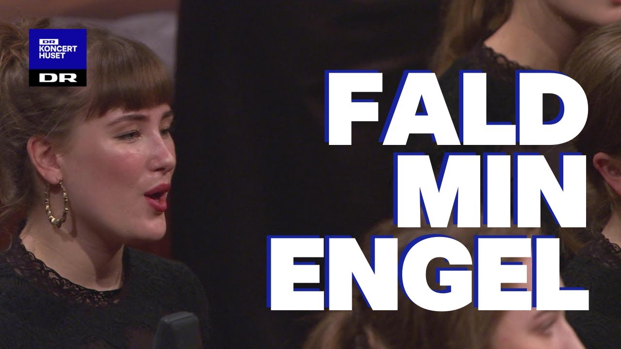 Fald min Engel // DR Pigekoret (LIVE)