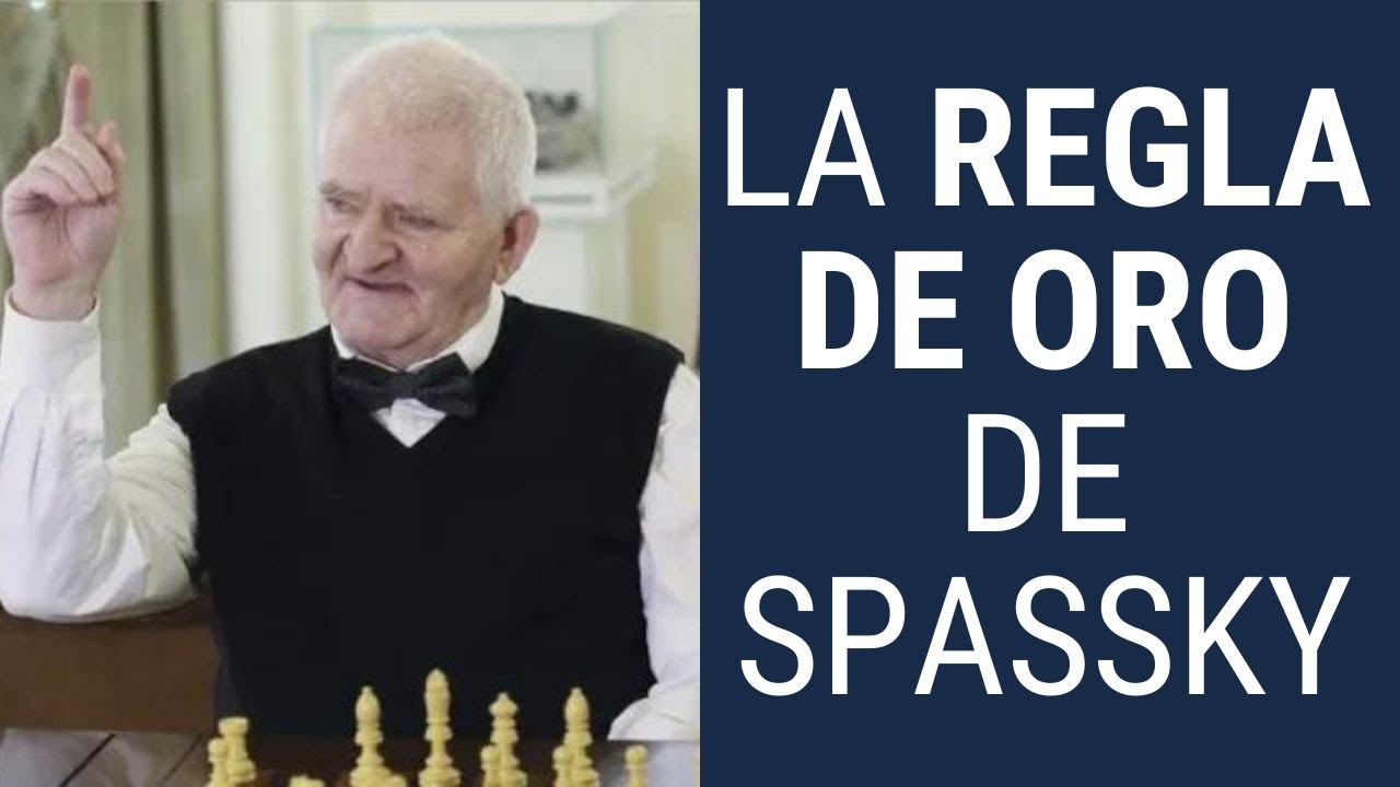 La regla de oro de Spassky