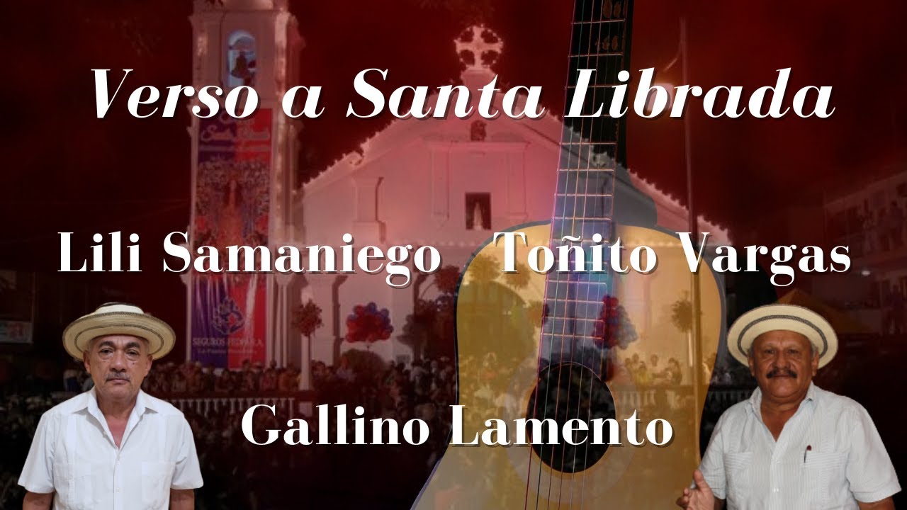 Lili Samaniego y Toñito Vargas. Verso a Santa Librada. Gallino Lamento.