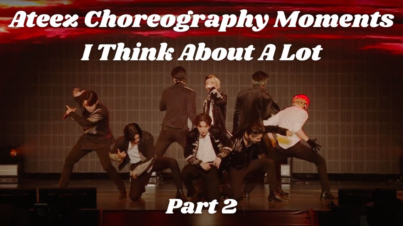 Ateez Choreography Moments I Think About A Lot - Part 2