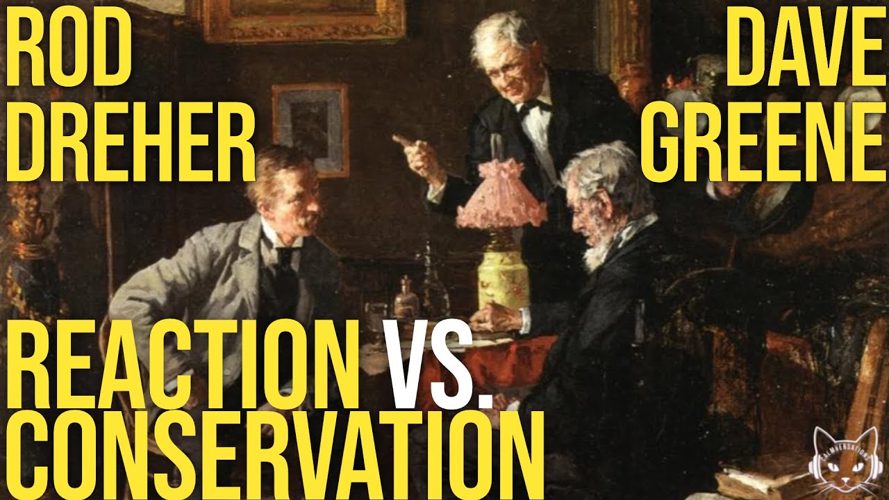 How Libs & Cons Fail Young Men, with Rod Dreher & Dave Greene