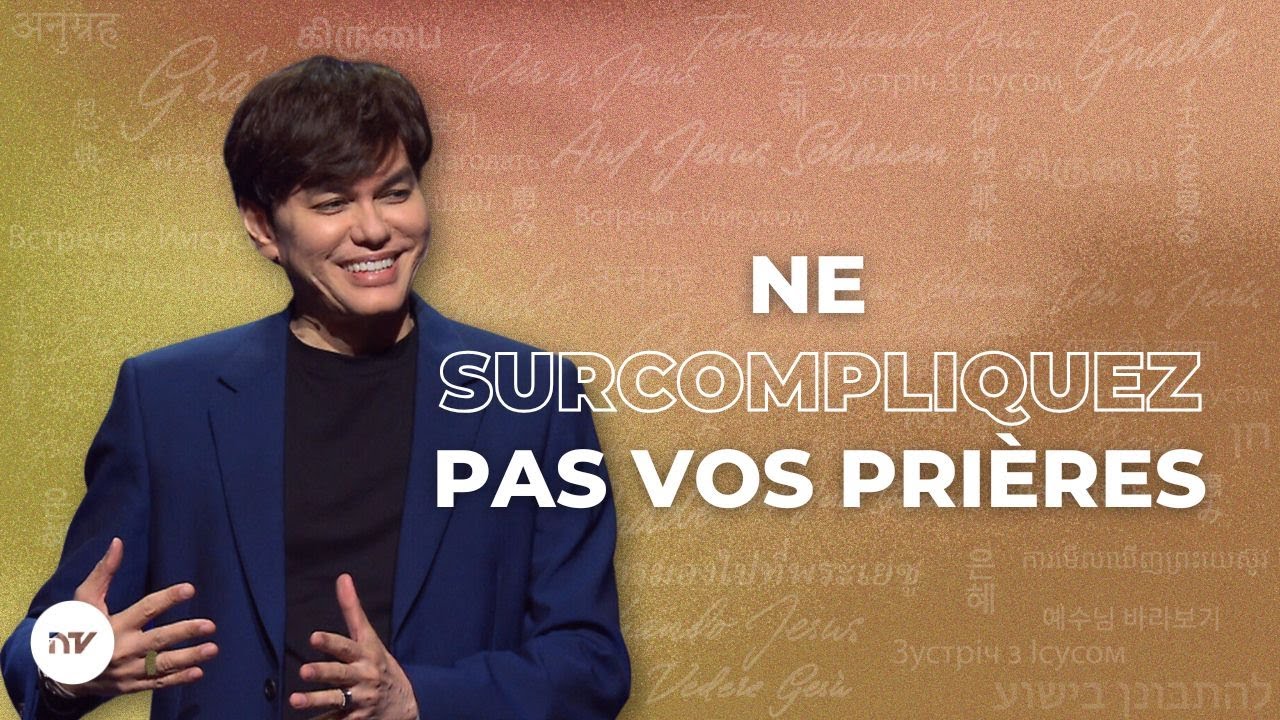Des vérités pour développer votre vie de prière | Joseph Prince | New Creation TV Français