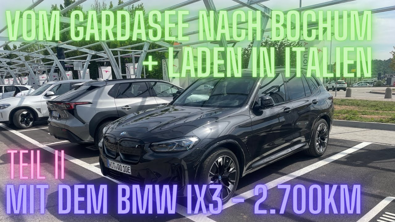 2.700km mit dem BMW iX3: Urlaub am Gardasee - Lademöglichkeiten vor Ort