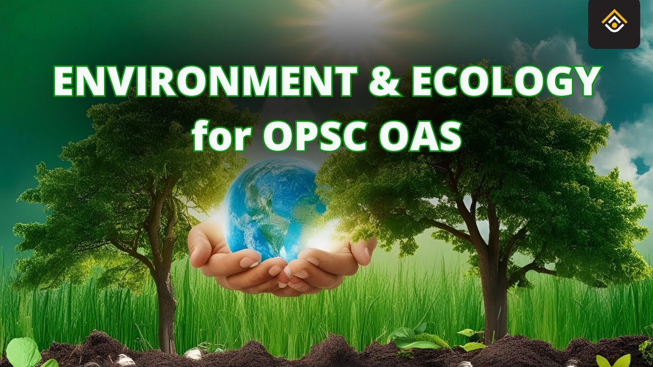🌿 Environment & Ecology for OPSC OAS | Prelims & Mains | RAYACADEMY IAS