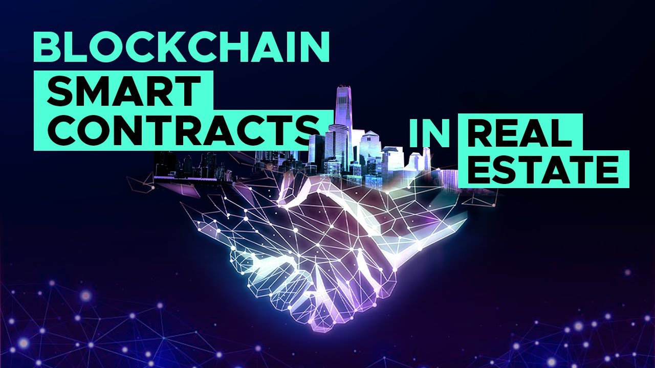 Blockchain Technology and Smart Contracts In Real Estate