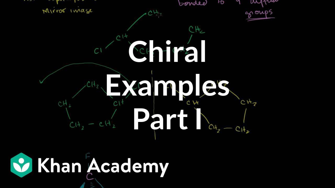Chiral examples 1 | Stereochemistry | Organic chemistry | Khan Academy