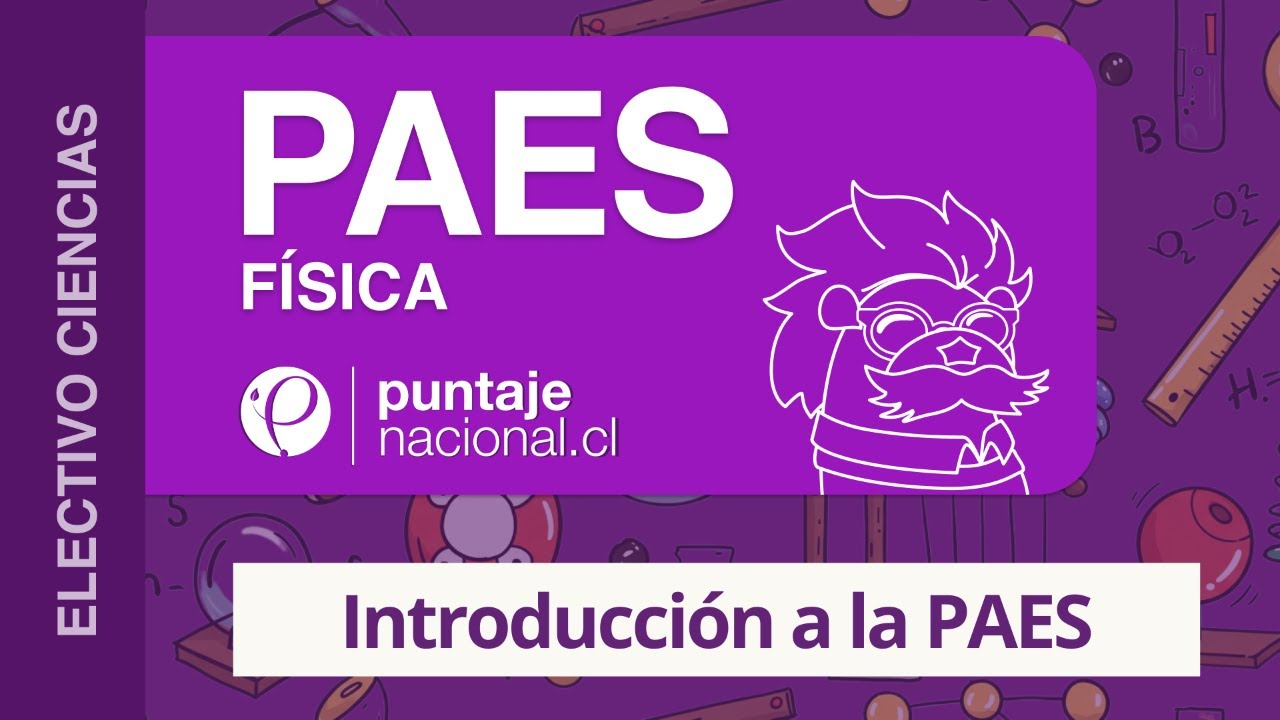PAES | Física | Introducción a la PAES