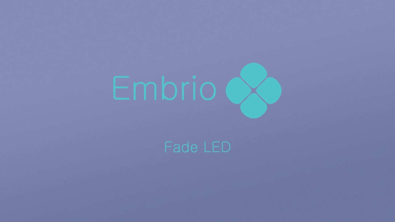 Embrio Tutorial - Fade LED
