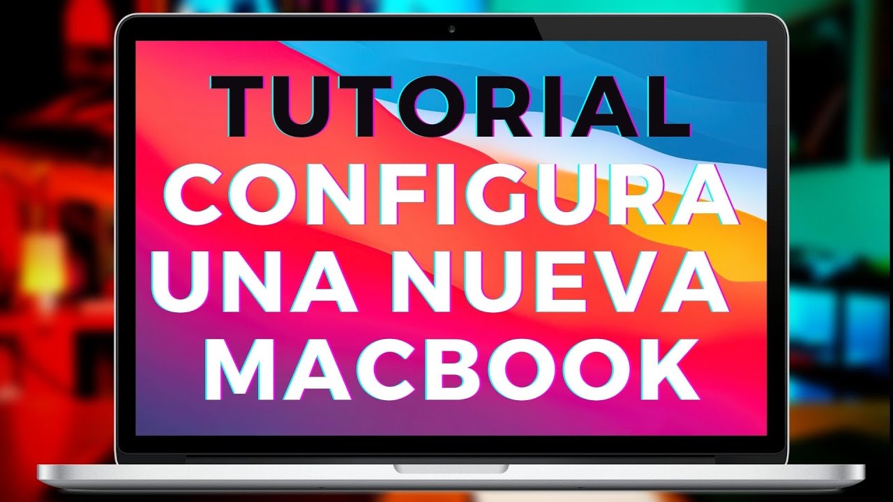 Como CONFIGURAR una MacBook NUEVA