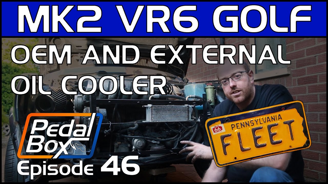 OEM & External Oil Cooler | VW Golf MK2 VR6 | PedalBox Fleet | Episode 46