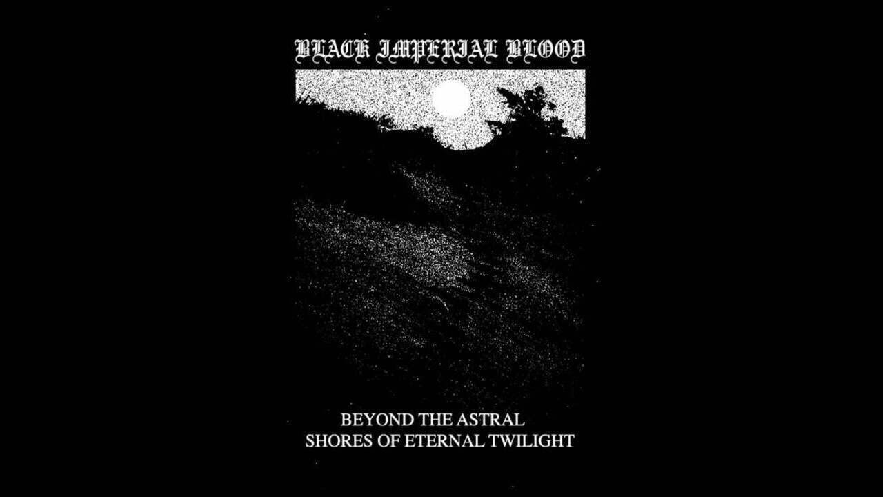 Black Imperial Blood (Australia) - Beyond The Astral Shores Of Eternal Twilight  (Demo) 2019