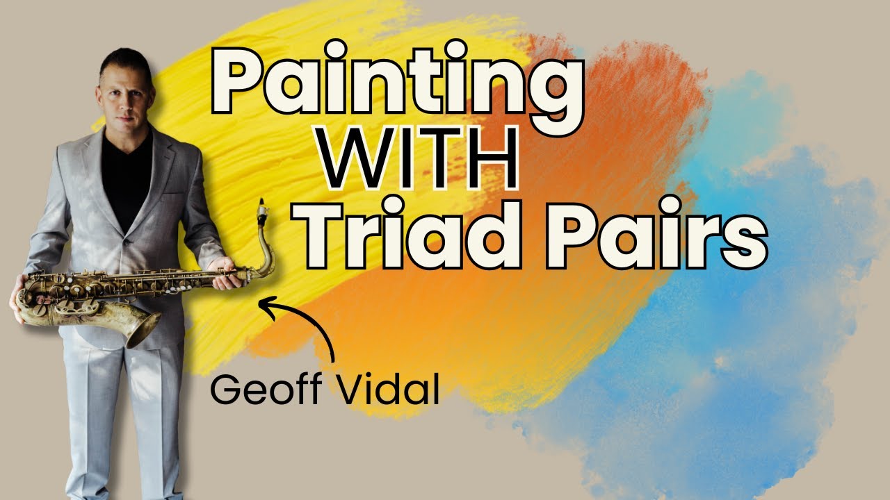 Painting with Triad Pairs with Geoff Vidal