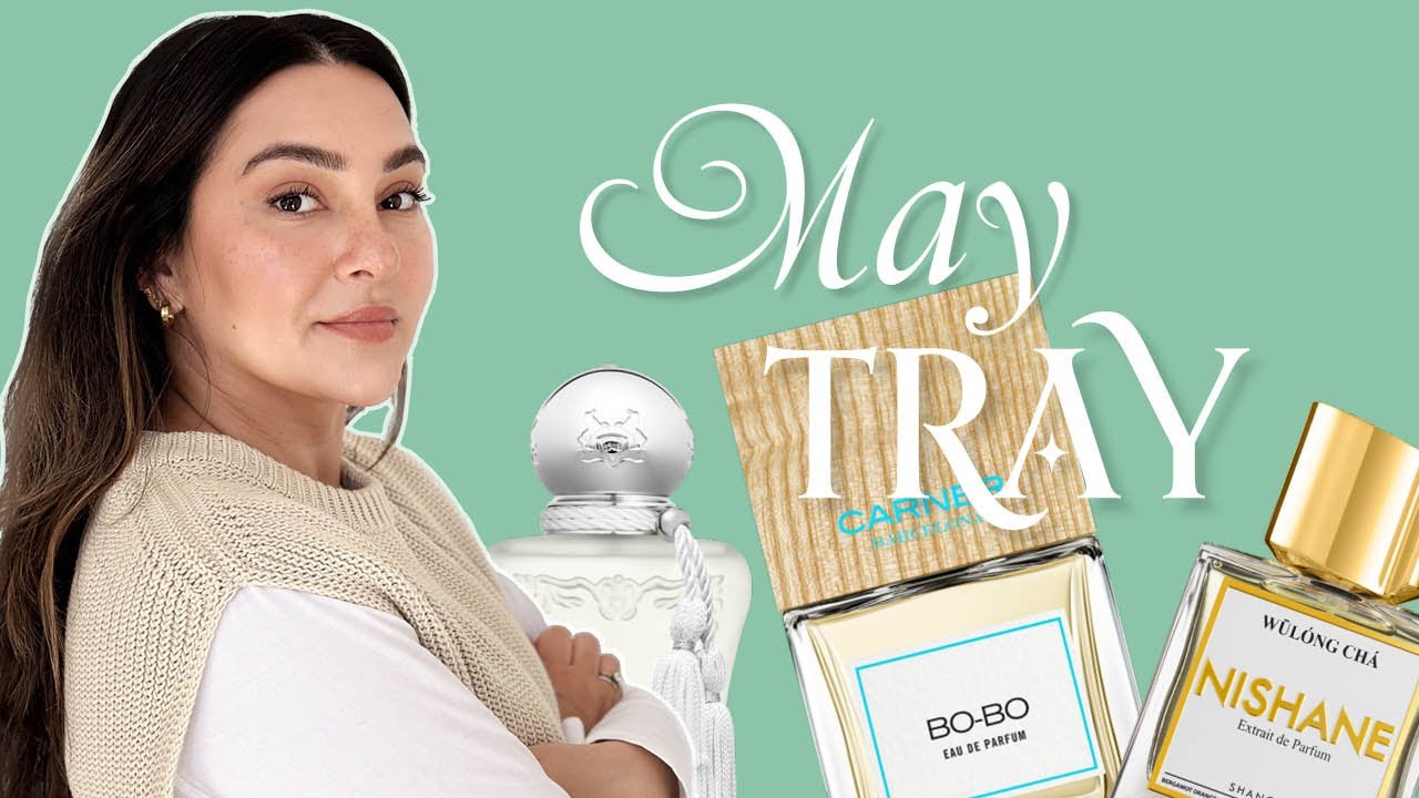 What’s on My Perfume Tray This May?