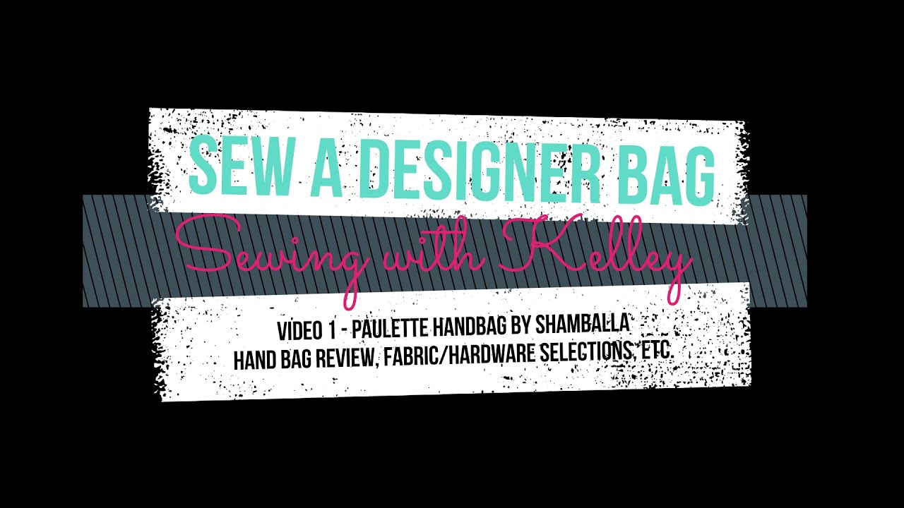 #1 Let's Make the Paulette Handbag - Introduction - By Kelley Rao