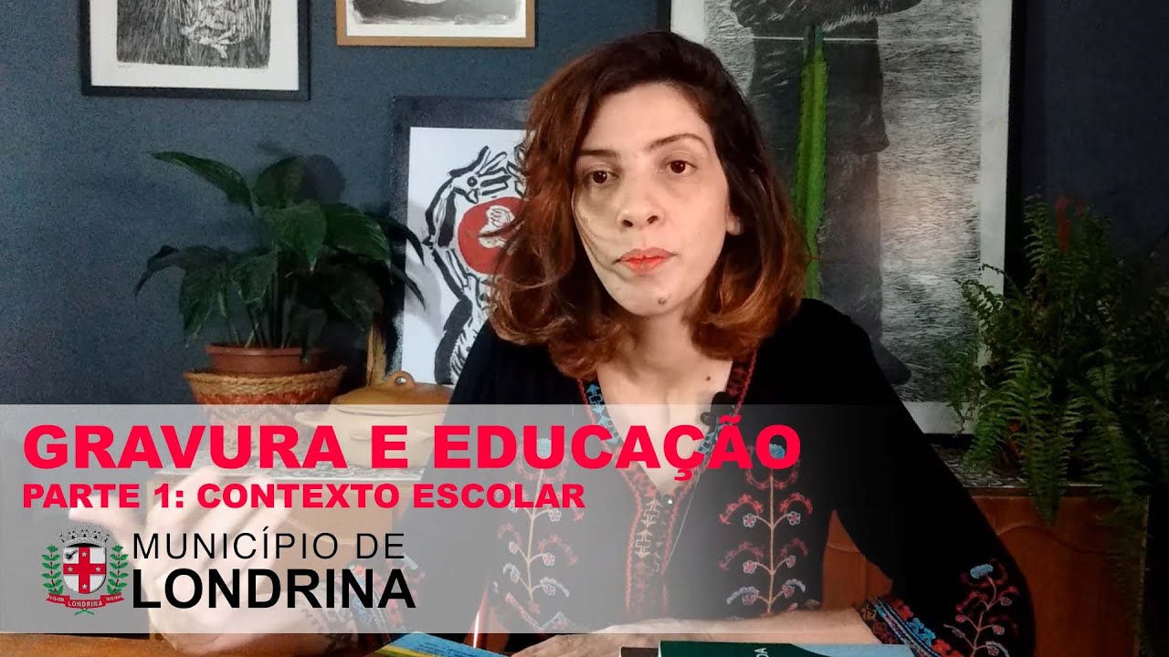 AULA 3, PARTE 1- Gravura e educação no contexto escolar