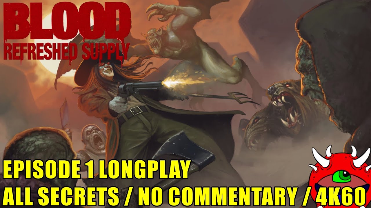 Blood Refreshed Supply Longplay - Episode 1 - 100% Secrets