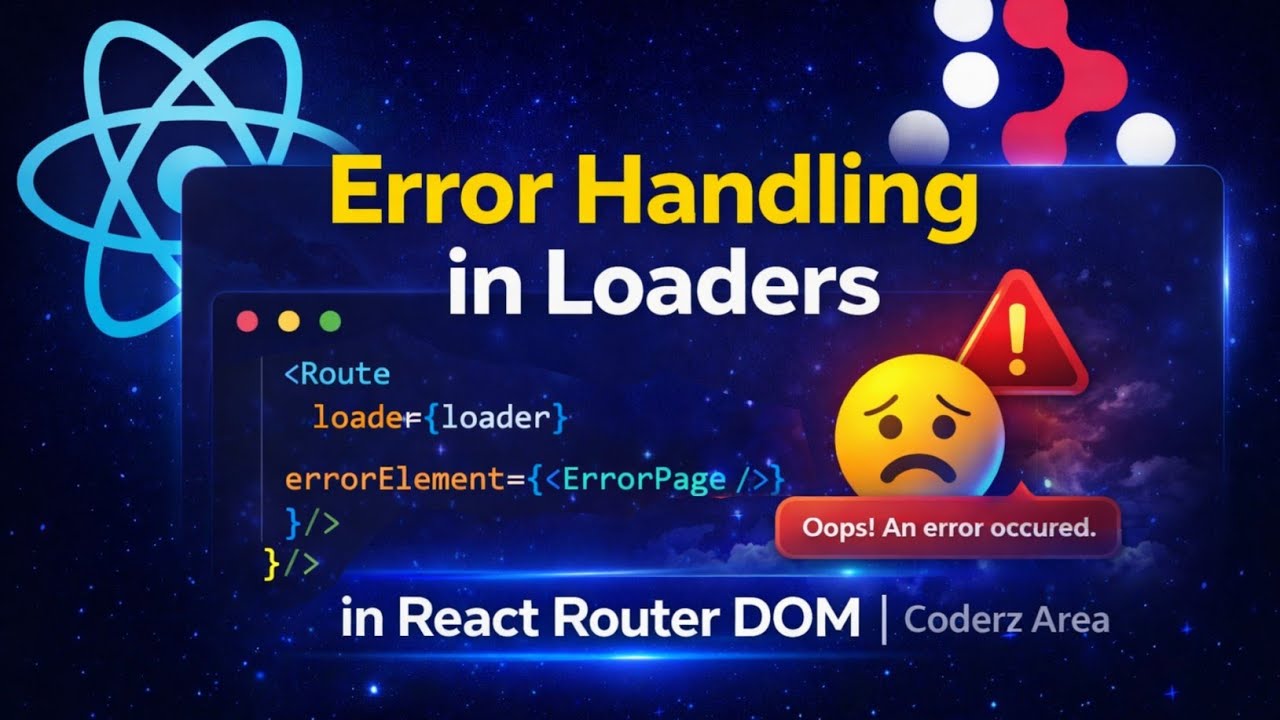 07. Error Handling in Loaders | React Router DOM | Coderz Area