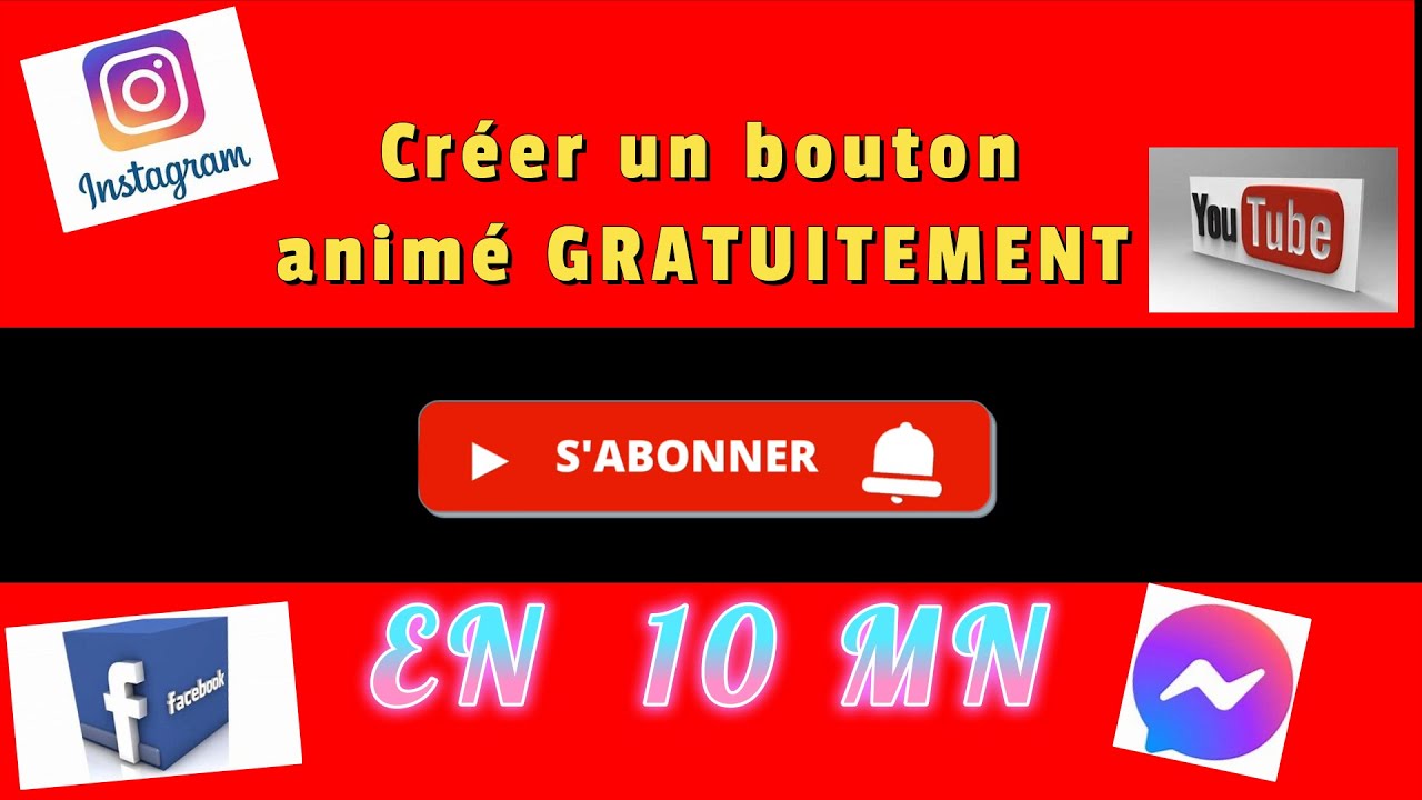 CREER UN BOUTON ANIME S ABONNER YOUTUBE GRATUITEMENT EN 10 MN