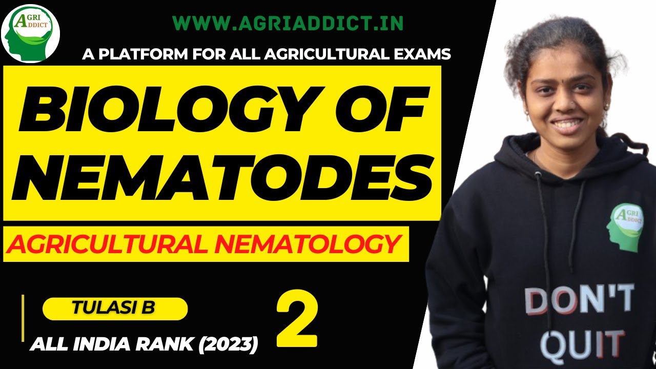 4. Biology of Nematodes| Tulasi B| AIR-2 | ICAR JRF/SRF/CUET/AFO| All Agricultural Exams