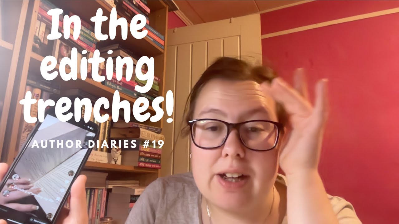 In The Editing Trenches ~ Author Diaries #19