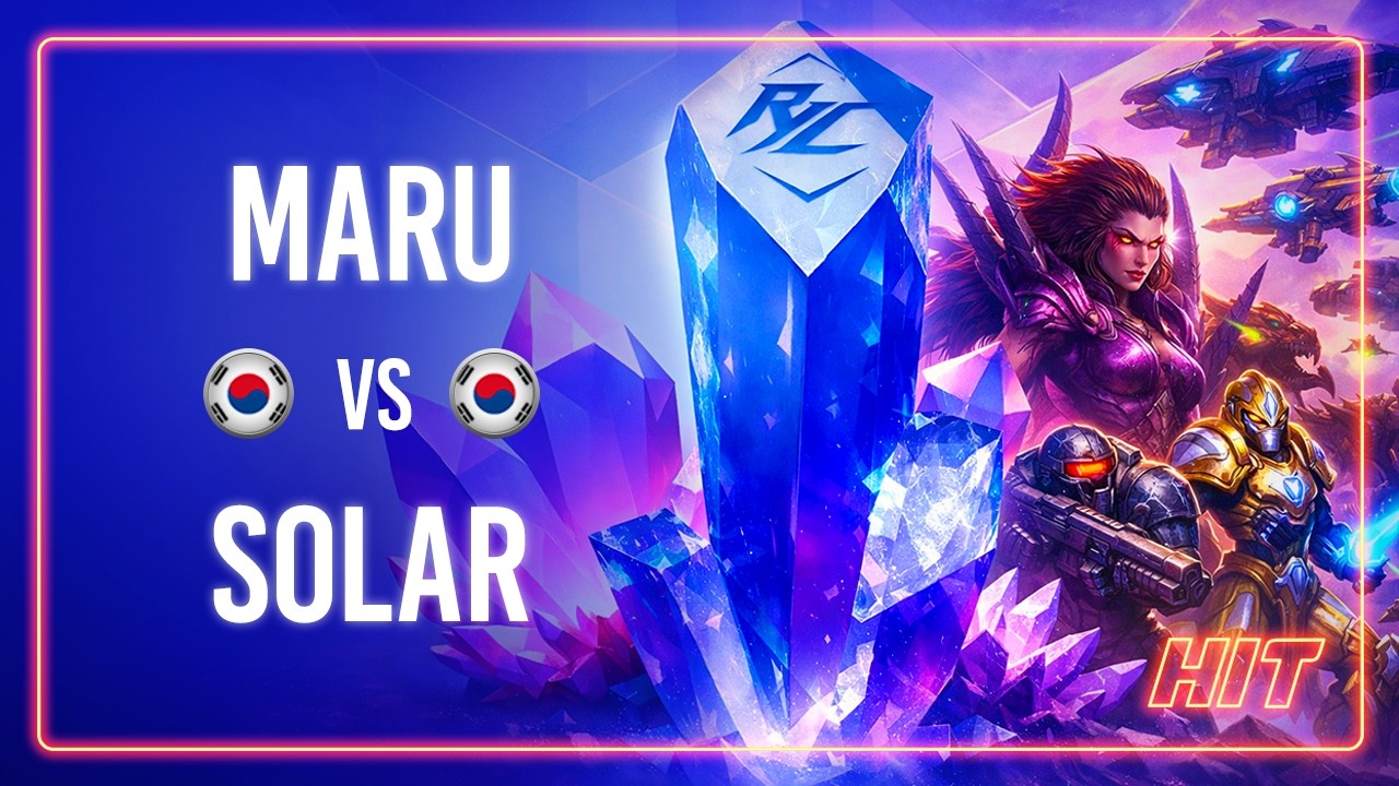 HIT! Maru VS Solar Rongyi Cup GS