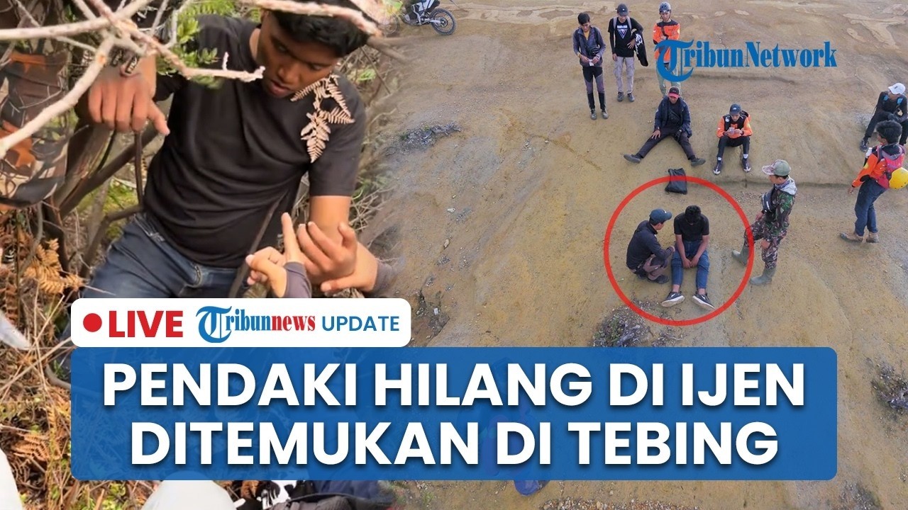 🔴LIVE: Pendaki yang Hilang di Gunung Ijen Ditemukan Selamat di Tebing Curam, Kondisinya Lemas