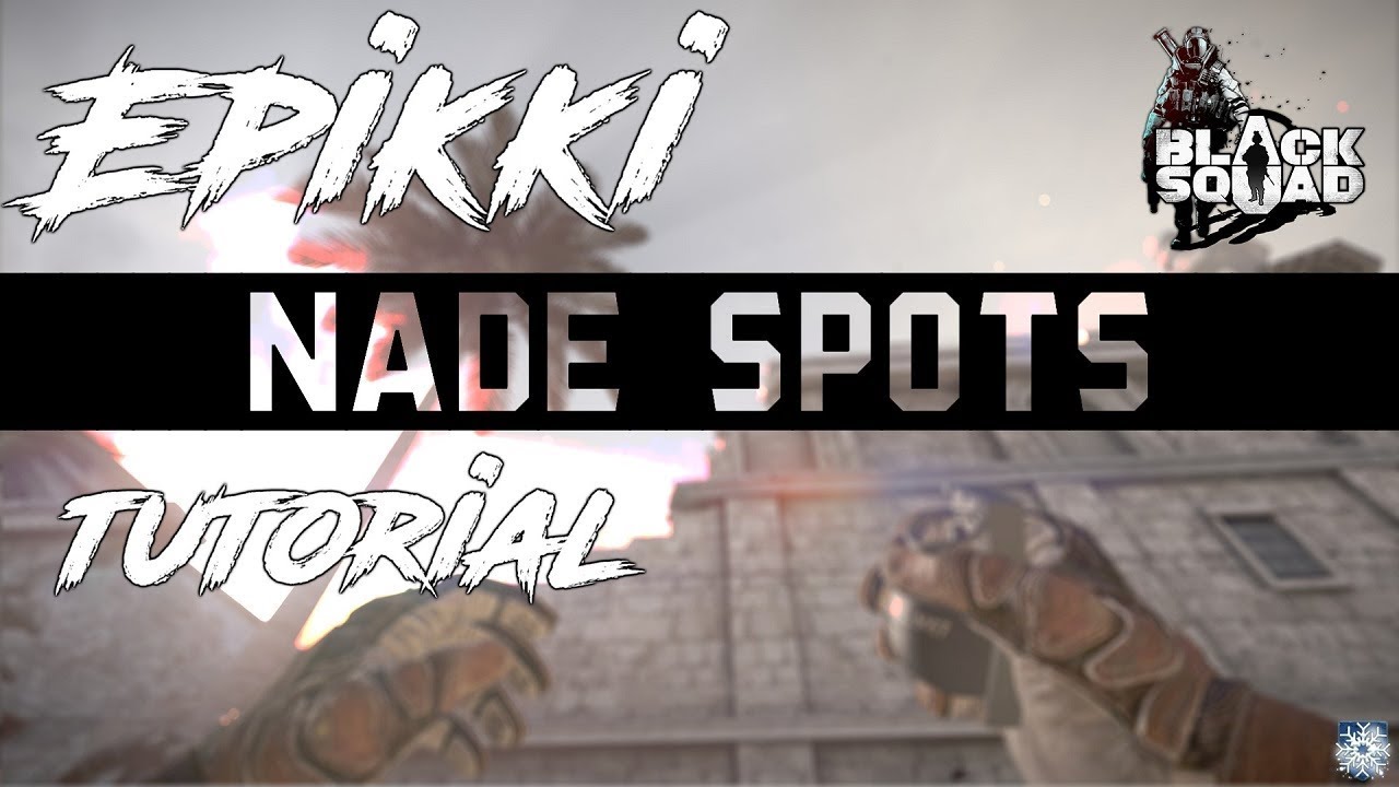 Nade Spots by Epikki (Black Squad)