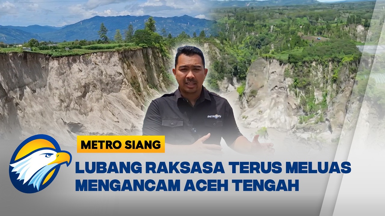 Lubang Raksasa Luas Mengancam Pemukiman Warga di Aceh Tengah - [Metro Siang]