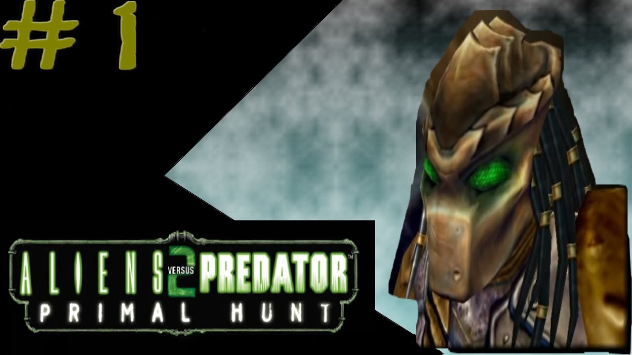 Aliens versus Predator 2: Primal Hunt - Predator Campaign #1 - Mission 1: Legend 1/2
