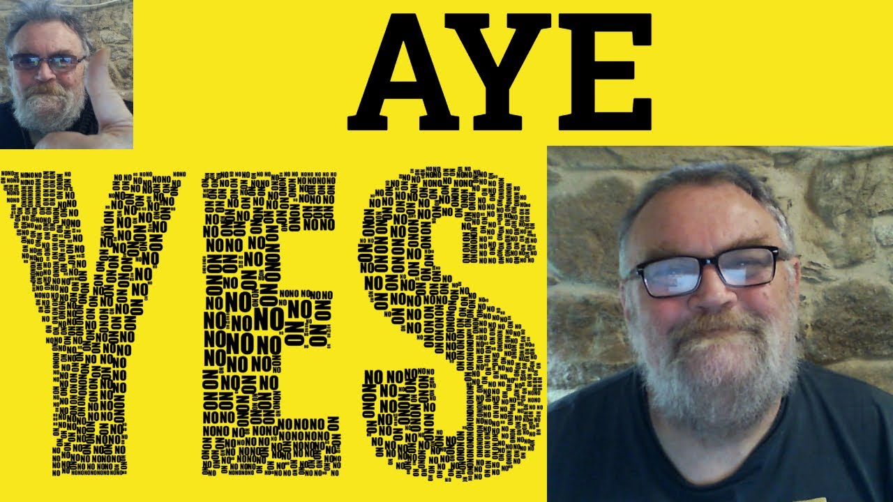 😎 Aye Meaning - Aye Aye Defined - Aye Examples - Aye Definition - Aye - Aye Aye Sir