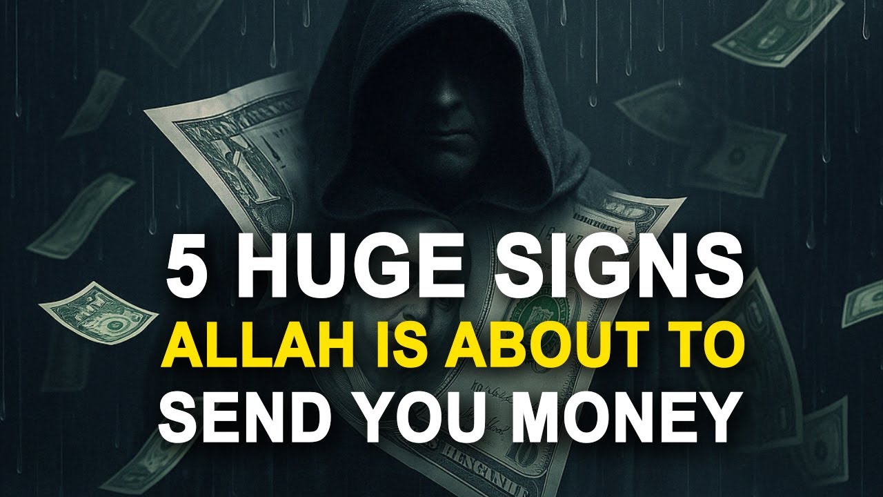 5 SIGNS ALLAH IS ABOUT TO SEND YOU MONEY (RIZQ)