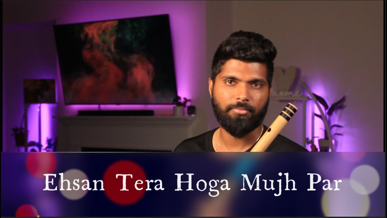 Ehsan Tera Hoga Mujh Par | Flute Cover