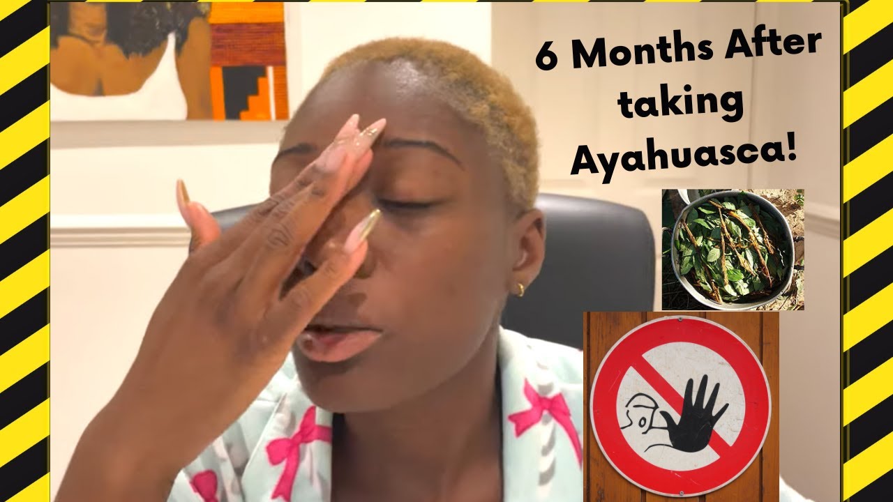 AYAHUASCA UPDATE  - 6 Months Later! (Feb 2023)