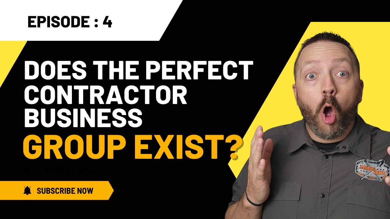 EP4: Does The Perfect Contractor Business Group Exist?