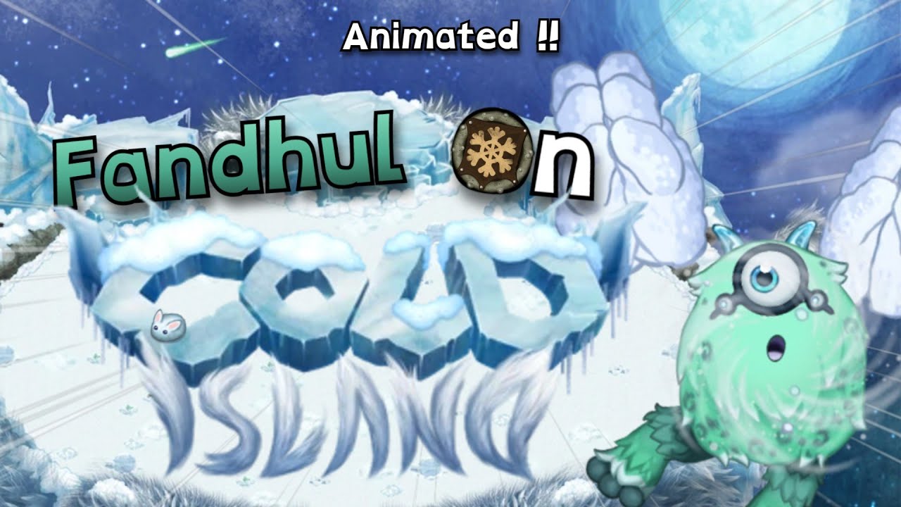 What if FANDHUL was on COLD ISLAND? (My Singing Monsters)