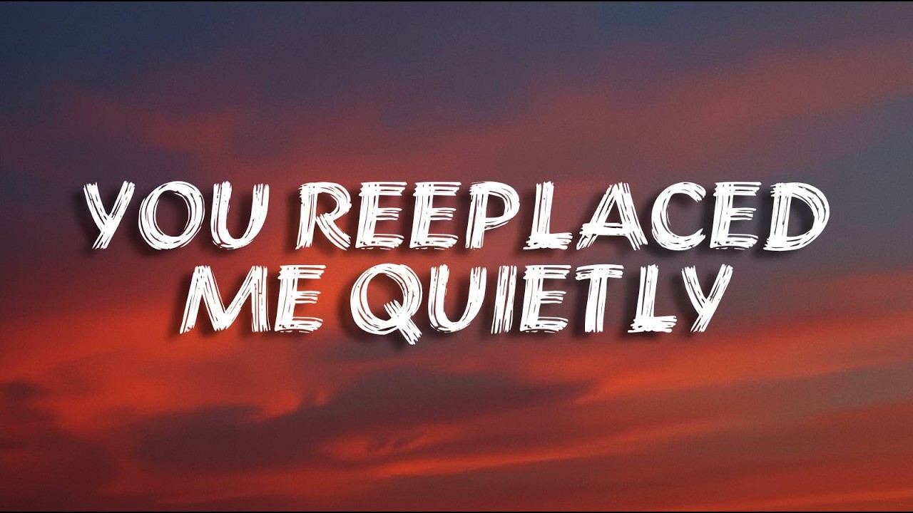 You Replaced Me Quietly | Sad Love Song(Lyrics)